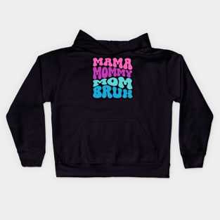 Mothers Day Mama Mommy Mom Bruh Kids Hoodie